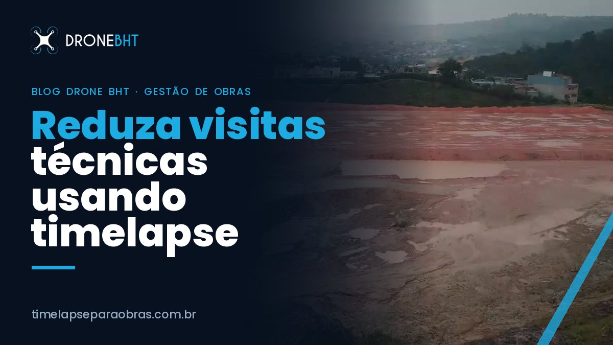Como reduzir visitas técnicas à obra sem perder o controle