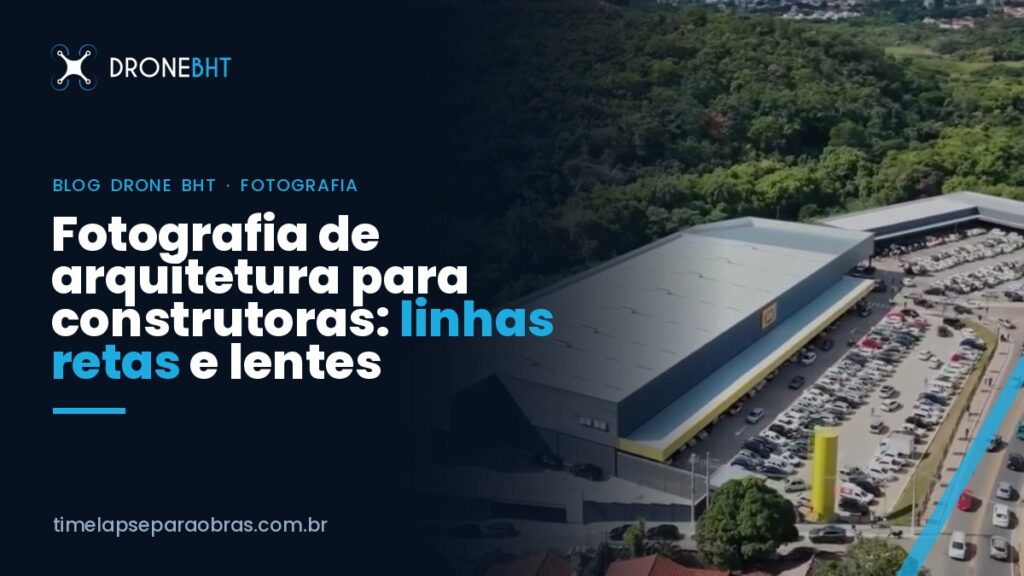Fotografia de arquitetura para construtoras: linhas retas e lentes