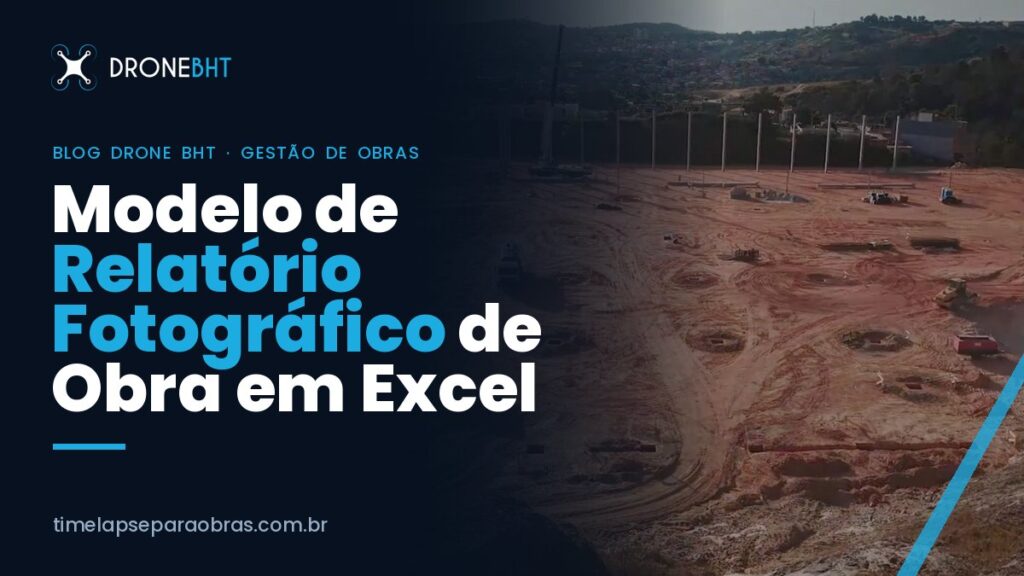 Modelo de relatório fotográfico de obra Excel: planilha completa