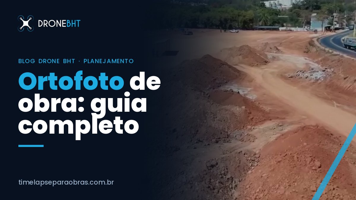 Ortofoto de obra: o que é e para que serve no acompanhamento