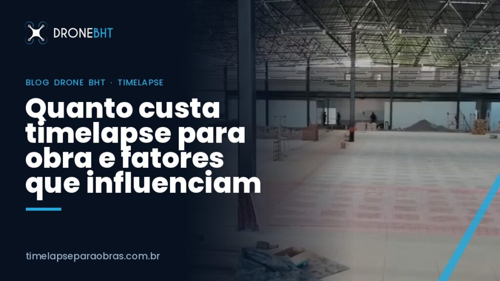 Quanto custa timelapse para obra: o que influencia o investimento